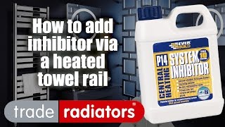 How To Add Inhibitor To Your Heating System Via A Heated Towel Rail [upl. by Jurkoic752]