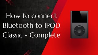 How to connect Bluetooth to IPOD Classic  Complete [upl. by Aleyak431]