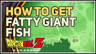 How to get Fatty Giant Fish Dragon Ball Z Kakarot [upl. by Einoj]