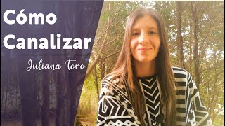 Como Canalizar mensajes Espirituales I Ejercicio básico para Canalizar I Juliana Toro [upl. by Demeter]