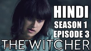 THE WITCHER Season 1 Episode 3 Explained in Hindi  NETFLIX [upl. by Acirfa78]