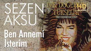 Sezen Aksu  Ben Annemi İsterim Official Audio [upl. by Yhtomiht747]