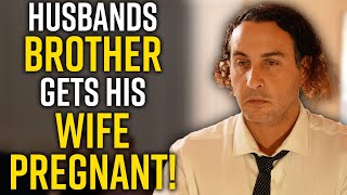 Husbands Brother Gets His WIFE PREGNANT  This is SAD [upl. by London]