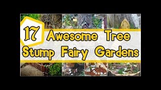 17 Awesome Tree Stump Fairy Gardens [upl. by Llehsal]