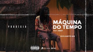 Prodígio  Máquina Do Tempo Feat Deezy [upl. by Aicilec]