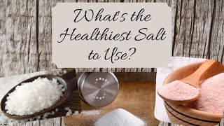 Whats the Healthiest Salt to Use [upl. by Jackqueline352]