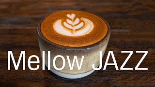 Relaxing Mellow JAZZ  Chill Out Coffee Music For Work amp Study [upl. by Dranrev663]