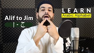 How To Pronounce Arabic Alphabet Correctly  Alif to Jim  Arabic Alphabet Lesson 1  Ismail Alqadi [upl. by Jeremiah]