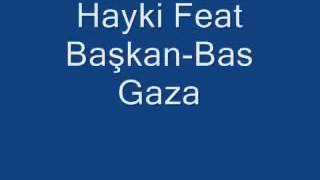 Hayki Feat Başkan  Bas Gaza [upl. by Ezekiel]