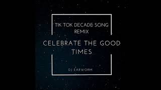 DJ Earworm  Celebrate the Good Times TikTok Song Remix [upl. by Nisay40]