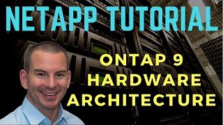 NetApp ONTAP 9 Clustered Hardware Architecture Tutorial [upl. by Anelrihs]