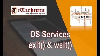 8 OS Services Process Termination  Exit and Wait  System Calls [upl. by Miltie]