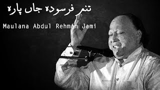 Tanam Farsooda Jaan Para  Nusrat Fateh Ali Khan  Maulana Jami [upl. by Eemaj80]