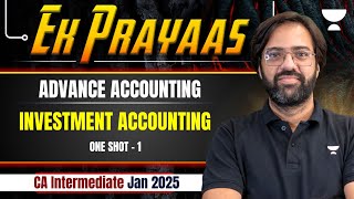 CA Inter Jan 25  Investment Accounting  One Shot 1  Adv Accounting  CA Rakesh Kalra [upl. by Gilbertson]