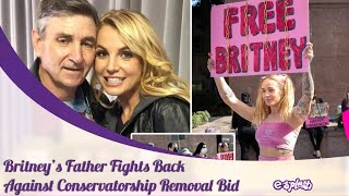 Britney Spears Father Fights Back Against Bid To Remove Him From Conservatorship [upl. by Atsillak]