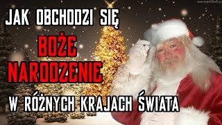 JAK OBCHODZONE SĄ ŚWĘTA BOŻEGO NARODZENIA W RÓŻNYCH KRAJACH ŚWIATA  10 KRAJÓW [upl. by Sell]