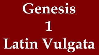 Latín Biblia Sacra Vulgata  Genesis 1 [upl. by Eikcuhc]