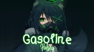 Nightcore  Gasoline「Halsey」Lyrics [upl. by Howell]