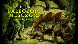 1 Hour Prehistoric music Paleozoic amp Mesozoic ambient DevonianPermianTriassicJurassic [upl. by Jablon]