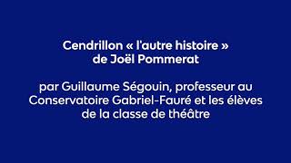 LES MUREAUX CHEZ VOUS  Lecture  Cendrillon revisité par Joël Pommerat [upl. by Harl]