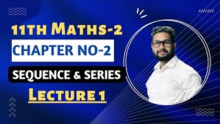 11th Maths2  Chapter 2  Sequence amp Series  Lecture 1  Maharashtra Board [upl. by Doughman429]