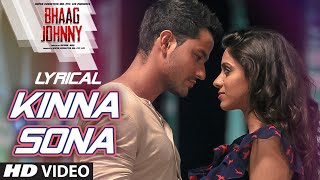 Kinna Sona Full Song with LYRICS  Sunil Kamath  Bhaag Johnny  Kunal Khemu [upl. by Sauncho]