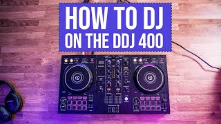 How To DJ On The DDJ400 Absolute Beginners Guide [upl. by Ikcim]