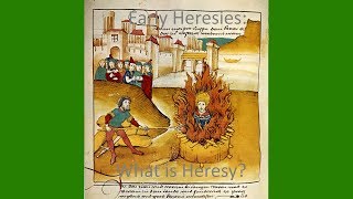 Early Christian Heresies What Is Heresy [upl. by Rees]