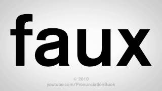 How To Pronounce Faux [upl. by Sybila752]