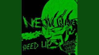 NEON BLADE Sped Up [upl. by Stormi]