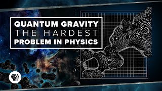 Quantum Gravity and the Hardest Problem in Physics  Space Time [upl. by Arezzini]