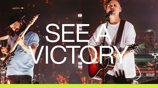 See A Victory  Live  Elevation Worship [upl. by Austin]