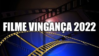 VINGANÇA FILME DE AÇÃO 2022 LUTA COMPLETO DUBLADO [upl. by Aikenat]