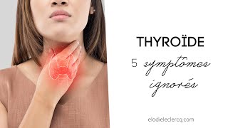 THYROÏDE  5 symptômes ignorés [upl. by Sarine]