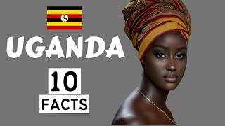 Uganda 10 Interesting Facts You Didnt Know 🇺🇬 🇺🇬 🇺🇬 [upl. by Norrahc]