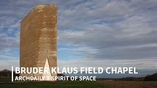 Bruder Klaus Field Chapel by Peter Zumthor  ArchDaily x Spirit of Space [upl. by Arakawa]