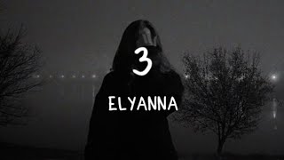 Elyanna  3 LyricsEnglish Translation [upl. by Eastman]