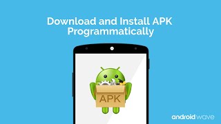 Download and Install APK Programmatically  Android [upl. by Arotal103]