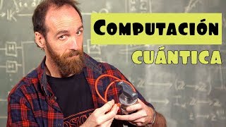 ¿Qué es y cómo funciona la COMPUTACIÓN CUÁNTICA [upl. by Aneerahs301]