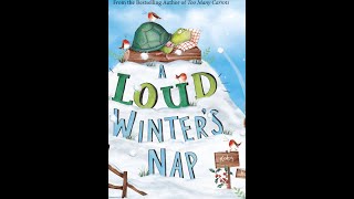 A Loud Winters Nap Read Aloud [upl. by Chrissie57]