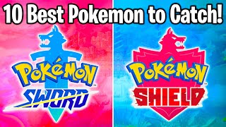 Top 10 EARLY SWORD amp SHIELD POKEMON to Catch [upl. by Mailand]