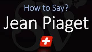 How to Pronounce Jean Piaget CORRECTLY [upl. by Webster]