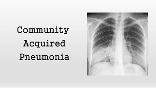 Community Acquired Pneumonia [upl. by Dempsey]