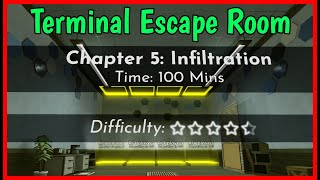 Roblox TERMINAL ESCAPE ROOM CHAPTER 5 Walkthrough  Infiltration [upl. by Leuneb]