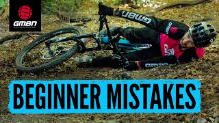 Beginner Mistakes amp How To Avoid Making Them  Mountain Bike Skills [upl. by Machos]