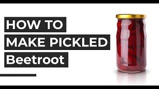 How to Make Pickled Beetroot [upl. by Ashla961]