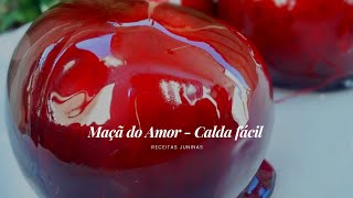 MAÇÃ DO AMOR  Calda Fácil [upl. by Mariandi]