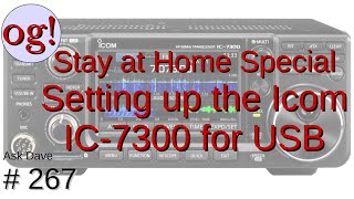 Stay at Home Special Setting up the Icom IC7300 for USB Connection to Radio 267 [upl. by Hedveh]