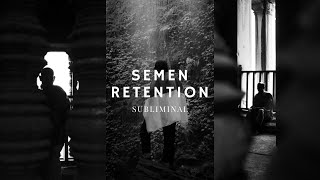 SEMEN RETENTION  SUBLIMINAL READ DESCRIPTION 👁️⃤ [upl. by Relyt]