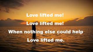 Love Lifted Me with Lyrics [upl. by Aseel]